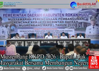 Musrenbang RKPD 2026: Bupati Rohul ajak Masyarakat Bersama Membangun Negeri