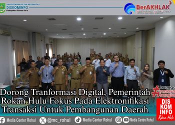 Wabup Rohul : Rokan Hulu Dorong Elektronifikasi Transaksi untuk Tingkatkan Efisiensi dan Transparansi
